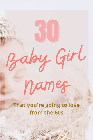 30 Baby Girl Names from the 1960s That You're Going to Love - Strawberry Jam Kids
