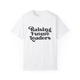 Raising Future Leaders Unisex Adult Comfort Colors® T-shirt