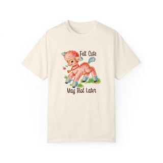 Felt Cute May Riot Unisex Adult Comfort Colors T-shirt