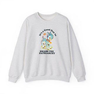 It's a Good Day to Smash The Patriarchy Unisex Adult Sweatshirt