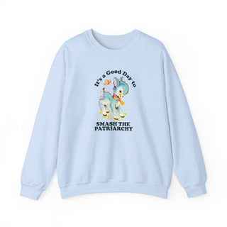 It's a Good Day to Smash The Patriarchy Unisex Adult Sweatshirt