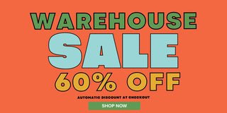 warehouse sale 60% off. automatic discount at checkout. shop now