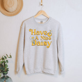 Have a Nice Daisy Adult Unisex Sweatshirt