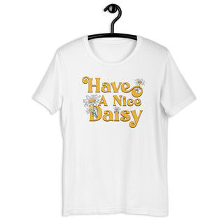 Have a Nice Daisy Unisex Adult T-Shirt