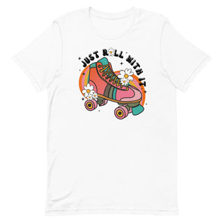 just roll with it t-shirt